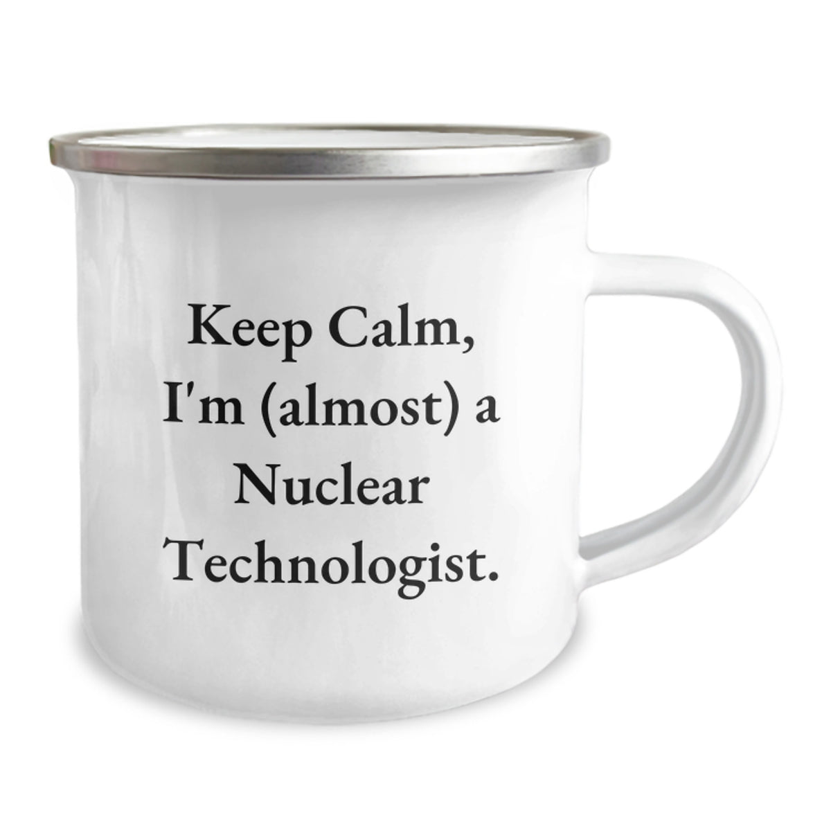 Nuclear Technologist Gift For Him - Keep Calm Keepsake Camping Mug - Image 2