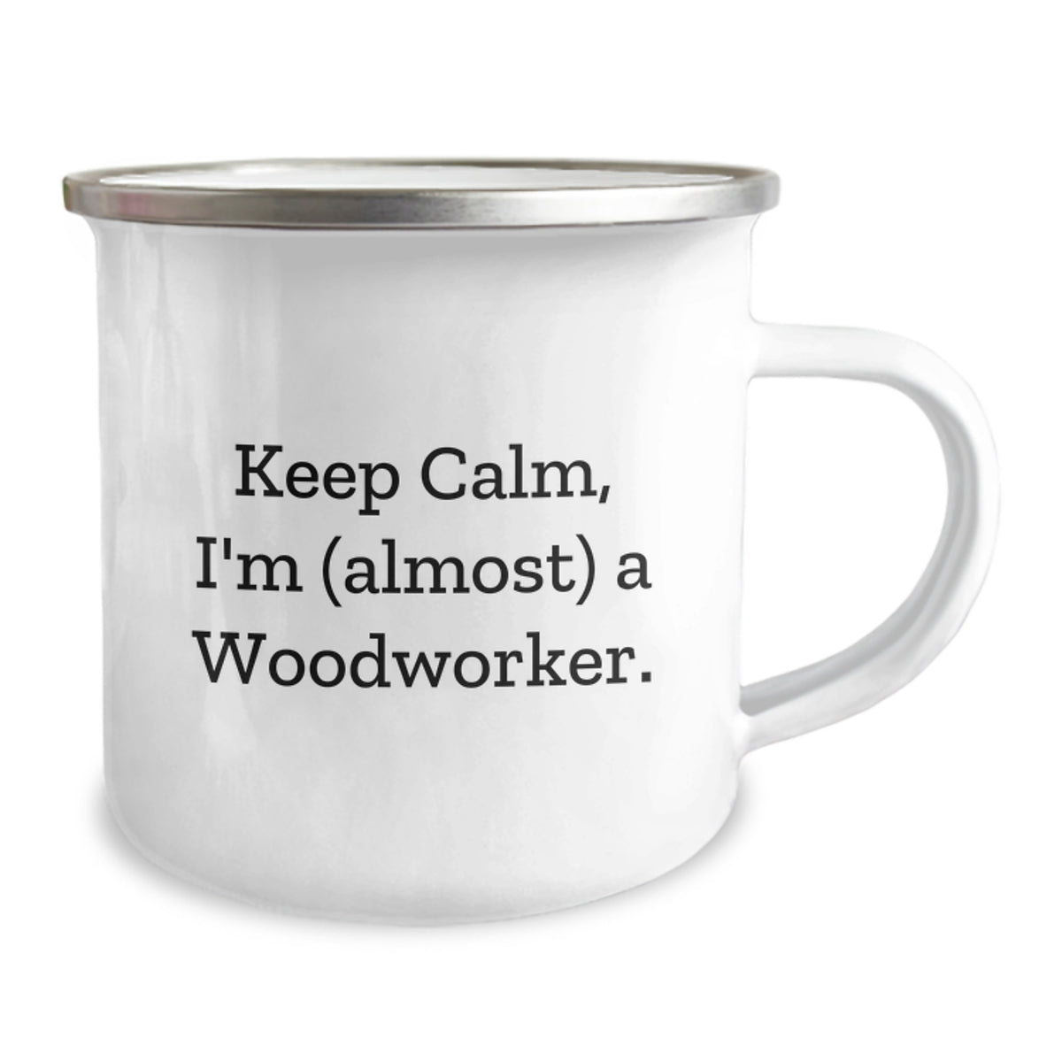 Camping Mug Gift Keep Calm, I'm (Almost) A Woodworker Idea for Coworkers - Image 2