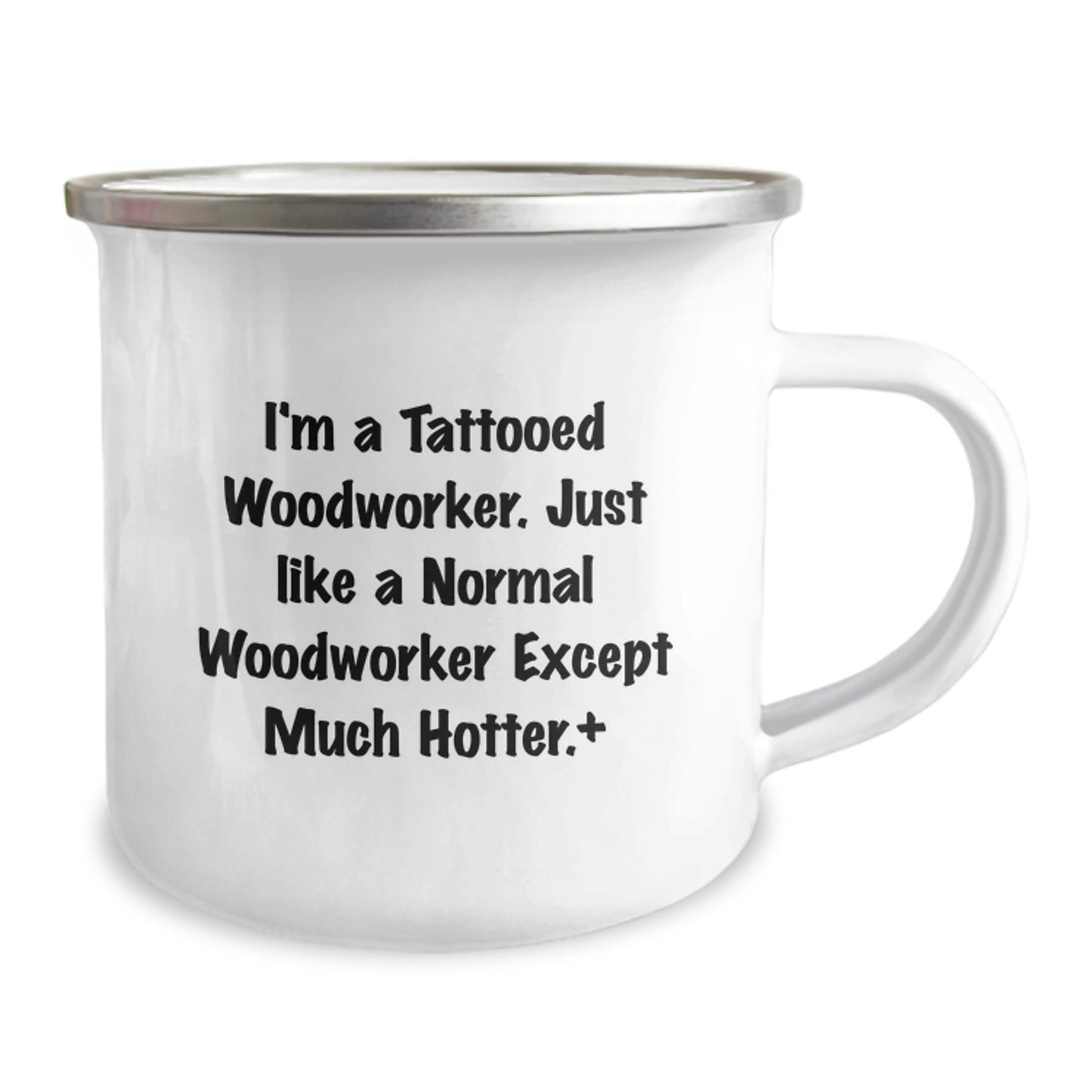 Funny Woodworker Gifts for Men, Unique Camping Mug for Graduation, I'm A Tattooed Woodworker Except Much Hotter Gifts from Friends - Image 2