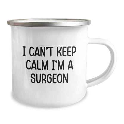 Funny I Can't Keep Calm I'm A Surgeon Birthday Unique Gifts for Surgeon Friends, Gifts from Men to Women, Unique Camping Mug for Surgeon Enthusiasts - Surgeon Gifts - Image 2