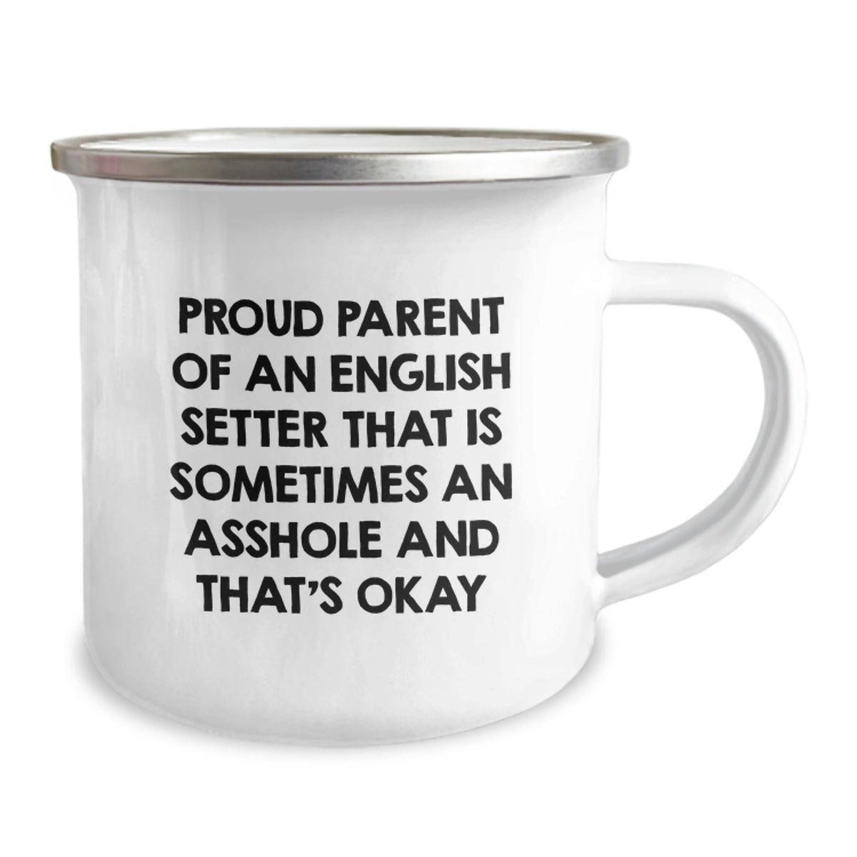 Funny English Setter Dog Gifts from Proud Parents - Camping Mug for Graduation, 'Sometimes An Asshole And That's Okay' Quote - Image 2