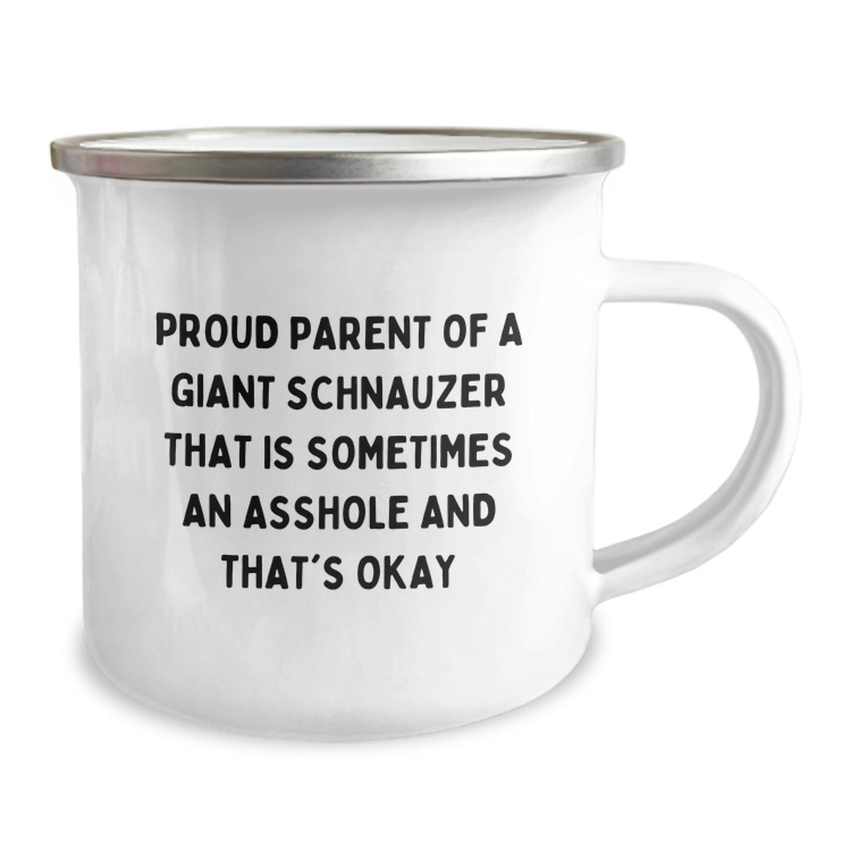 Giant Schnauzer Dog Gifts from Friends, Proud Parent of a Giant Schnauzer That's Okay, Camping Mug for Graduation, Funny Quote - 12 oz Stainless Steel with Enamel Finish - Image 2