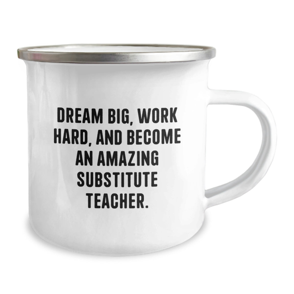 Gifts from Family for Amazing Substitute Teacher Graduation Unique Gifts - 'Dream Big, Work Hard' Camping Mug - Image 2