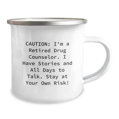 Funny Gift Ideas for Drug Counselor, Birthday Present for Him or Her, Camping Mug with Caution: I'm A Retired Drug Counselor. I Have Stories And All Days To Talk. Stay At Your Own Risk! - Image 2