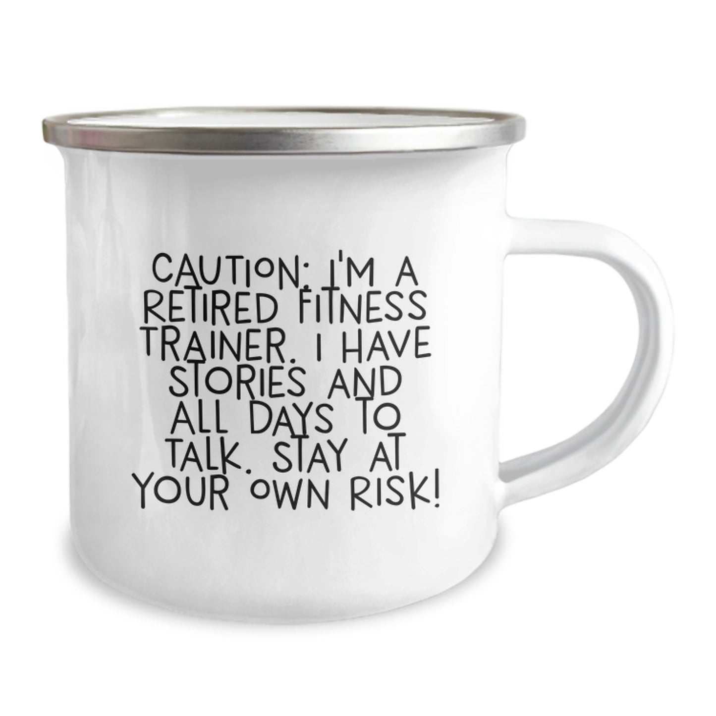 Fitness Trainer Graduation Gifts from Friends - 'Caution: I'm A Retired Fitness Trainer...'- Camping Mug for Men, Women, and Fitness Enthusiasts, 12 oz Stainless Steel with Enamel Finish - Image 2