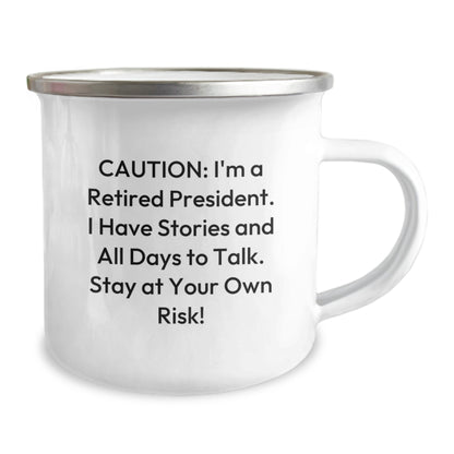 Gifts from Friends for President - Funny Birthday Unique Gifts - President Camping Mug with Quote 'Caution: I'm A Retired President...' - Image 2