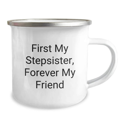 Funny Stepsister Camping Mug - First My Stepsister, Forever My Friend, Gift for Stepsister's Birthday from Family - Image 2