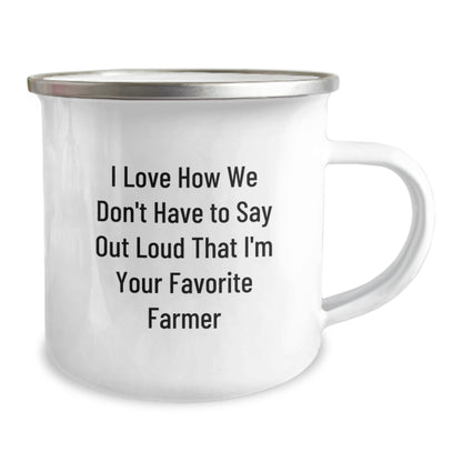 Funny Gifts from Friends for Favorite Farmer - I Love How We Don't Have To Say Out Loud That I'm Your Favorite Farmer Camping Mug for Graduation - Image 2