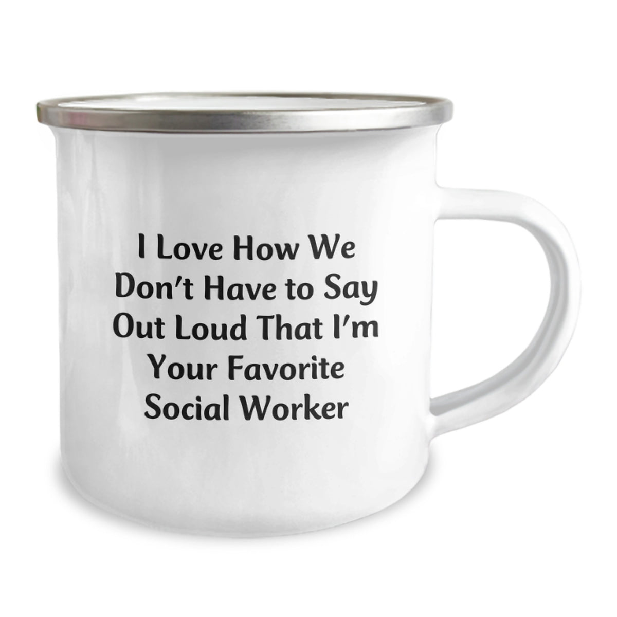 Funny Social Worker Gifts for Men Women Friends Coworkers - I Love How We Don't Have To Say Out Loud That I'm Your Favorite Social Worker Mug, Camping Mug Birthday Unique Gifts from Family - Image 2