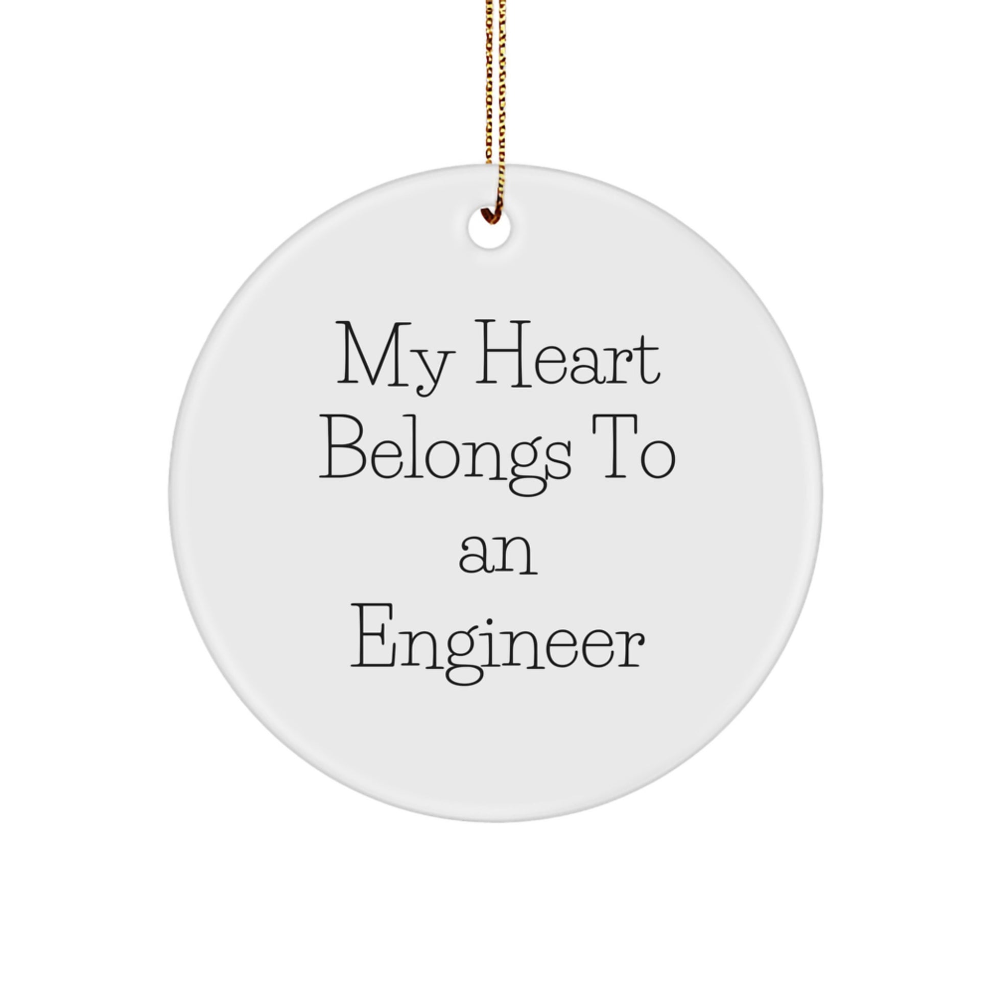 Gifts from Men - My Heart Belongs To An Engineer Engineer Circle Ornament White, Unique Christmas Unique Gifts for Engineer Friends - Image 1