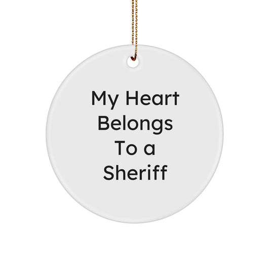 Funny Sheriff Gifts from Men to Women Friends and Family, Christmas Unique Circle Ornaments for Sheriff Lovers, My Heart Belongs To A Sheriff Quote - Image 1