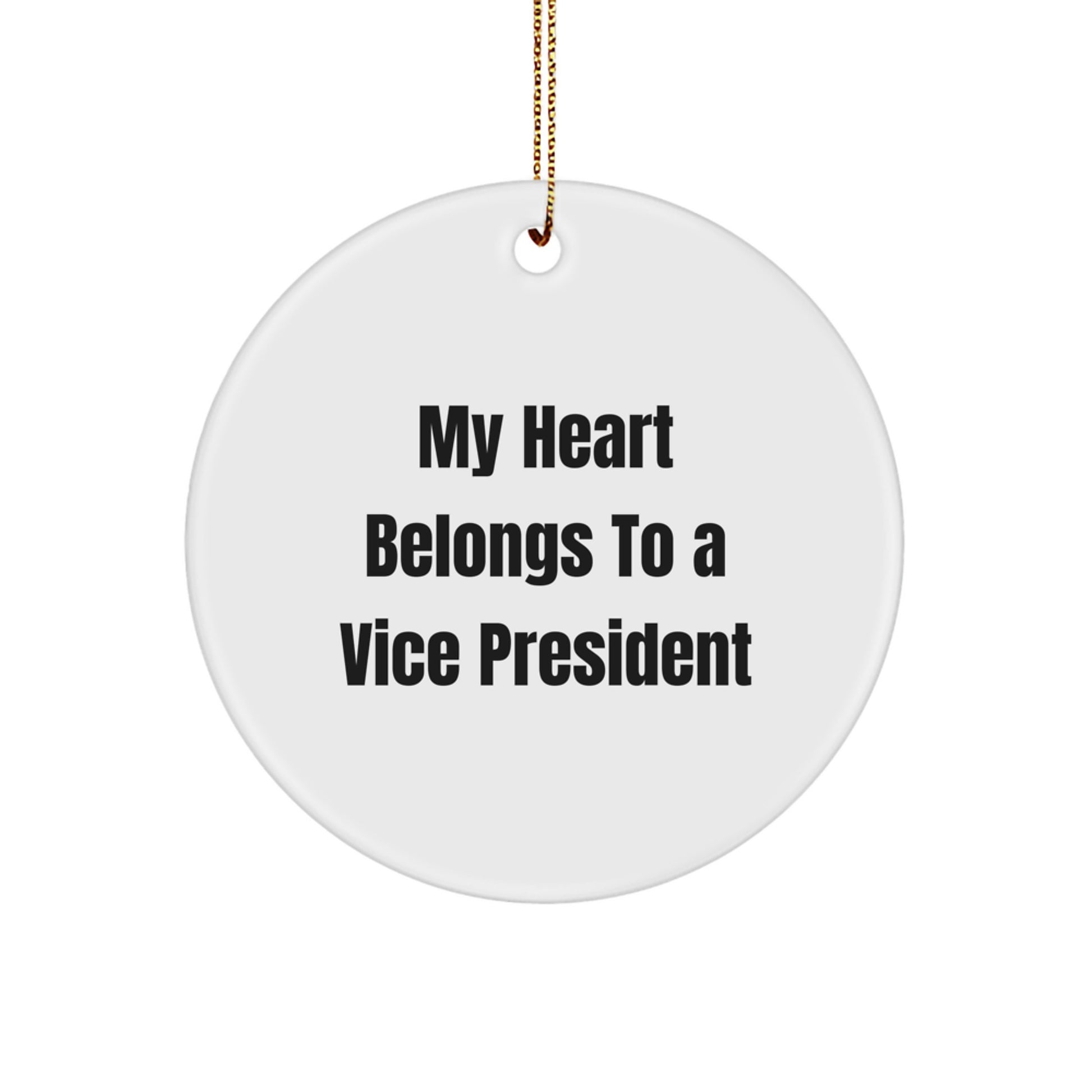 Funny Vice President Gifts from Friends for Christmas - My Heart Belongs To A Vice President, Circle Ornament, Unique Vice President Present - Image 1