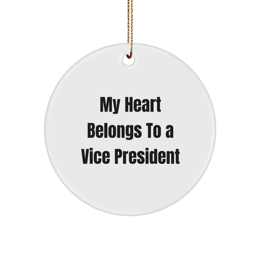 Funny Vice President Gifts from Friends for Christmas - My Heart Belongs To A Vice President, Circle Ornament, Unique Vice President Present - Image 1