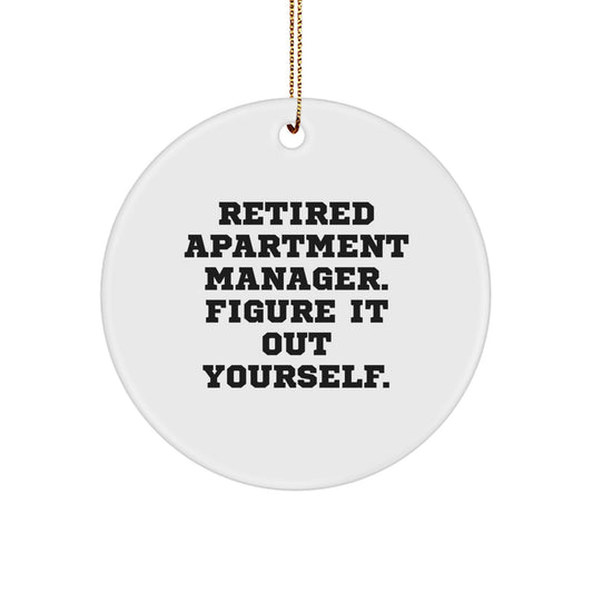Gifts from Friends for Apartment Manager, Funny Quote Circle Ornament, Durable MDF, Vibrant Print, Perfect Christmas Unique Gift for Apartment Manager, Retired Apartment Manager Figured It Out - Image 1