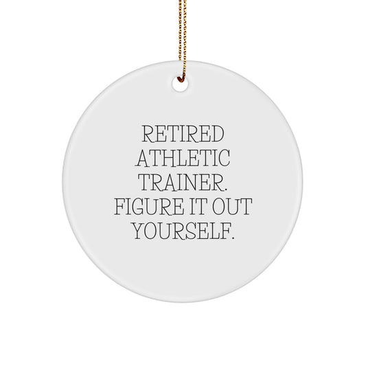 Funny Athletic Trainer Gift from Men to Family - Christmas Unique Circle Ornament with 'Figure It Out Yourself' Quote - Great for Coworkers, Friends, and Family - Image 1