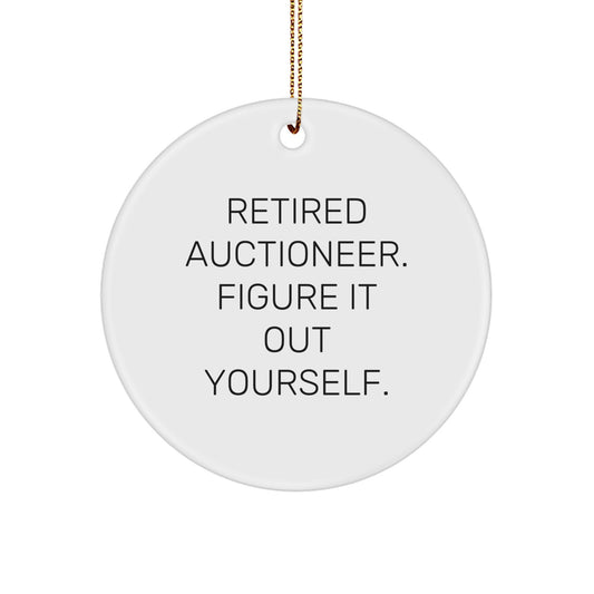 Auctioneer Gifts from Men - Retired Auctioneer Figure It Out Yourself Circle Ornament for Christmas - Image 1