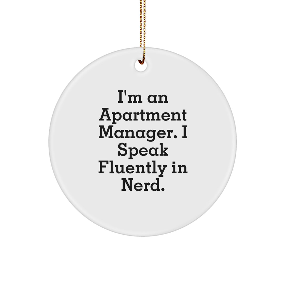 Funny Apartment Manager Gifts Circle Ornament - 'I Speak Fluently In genius.' - Apartment Manager Christmas Unique Gifts from Friends for Apartment Manager - Image 1