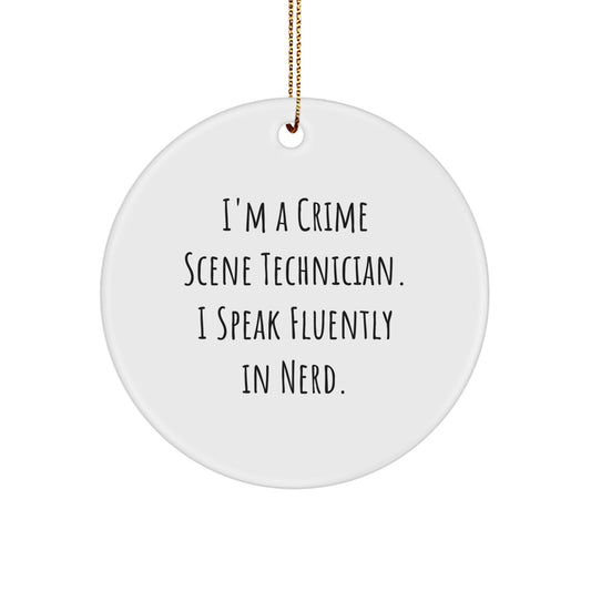Funny Crime Scene Technician Gifts from Family for Christmas Unique Circle Ornament, 'I'm A Crime Scene Technician. I Speak Fluently In genius.' - Image 1