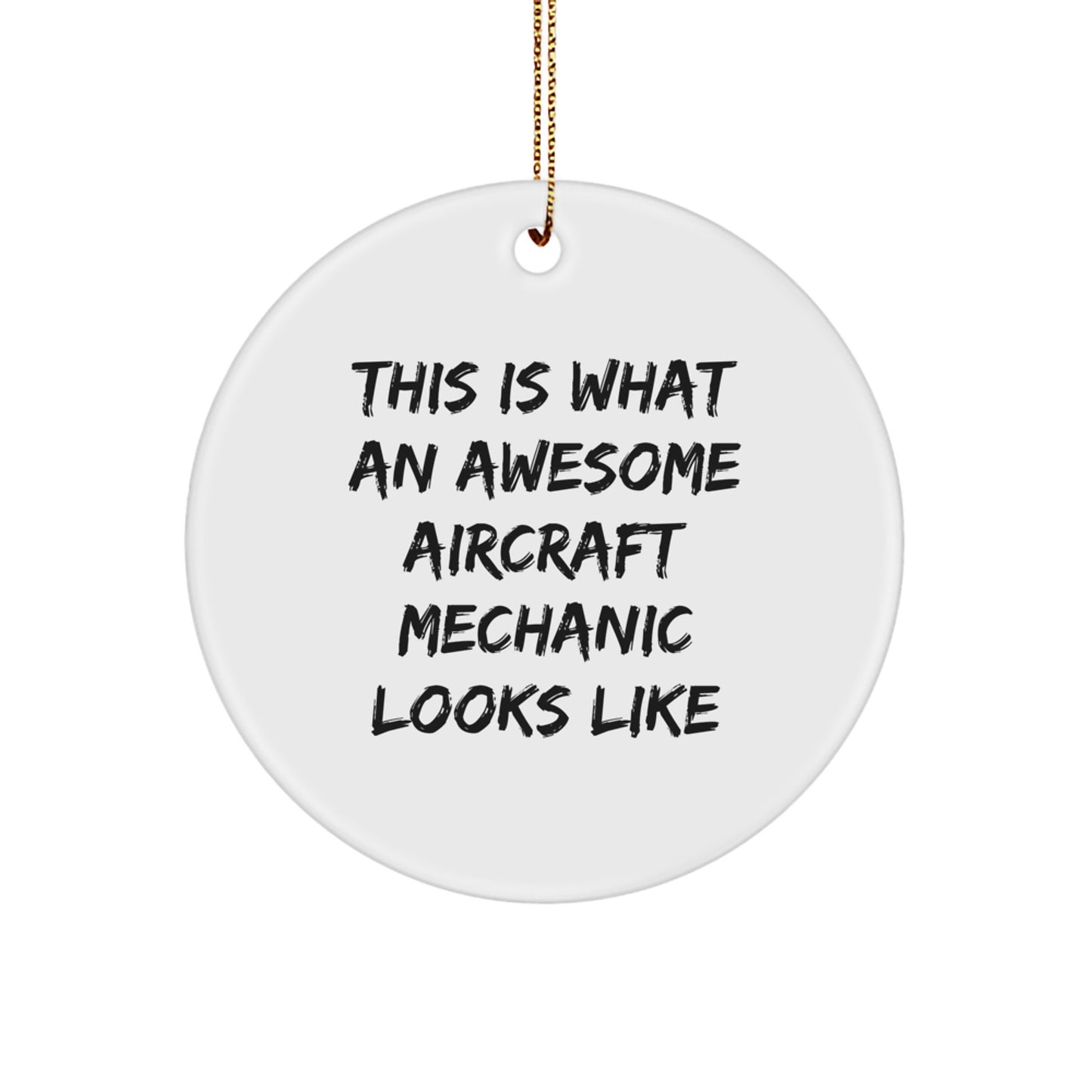 Funny Aircraft Mechanic Gifts for Men - Christmas Unique Ornament for Friends - Circle Shape with High-Gloss Finish and Festive Gold Cord - Image 1
