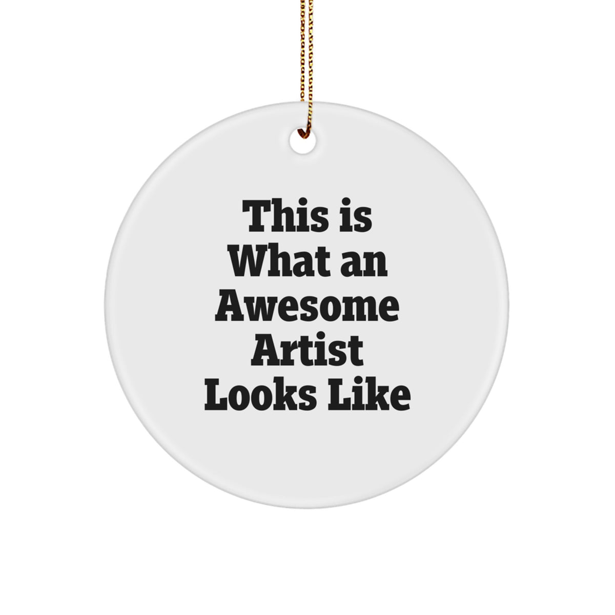 Funny Artist Gifts from Men - This Is What an Awesome Artist Looks Like Circle Ornament for Christmas Unique Gifts - Image 1