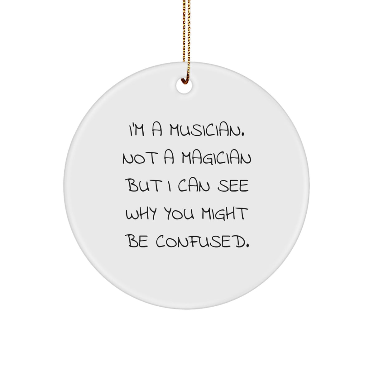 Musician Gifts from Friends - Funny Musician Circle Ornament, Christmas Unique Gifts for Musician Men, Women, Family - Image 1