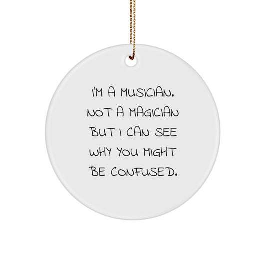 Musician Gifts from Friends - Funny Musician Circle Ornament, Christmas Unique Gifts for Musician Men, Women, Family - Image 1