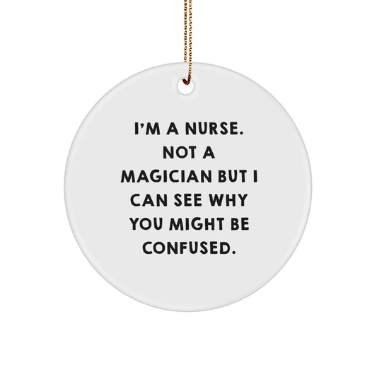 Funny Nurse Gifts from Friends for Nurse, Circle Ornament Quote, Christmas Unique Gifts, Gifts for Nurse, Nurse Appreciation Gifts - Image 1
