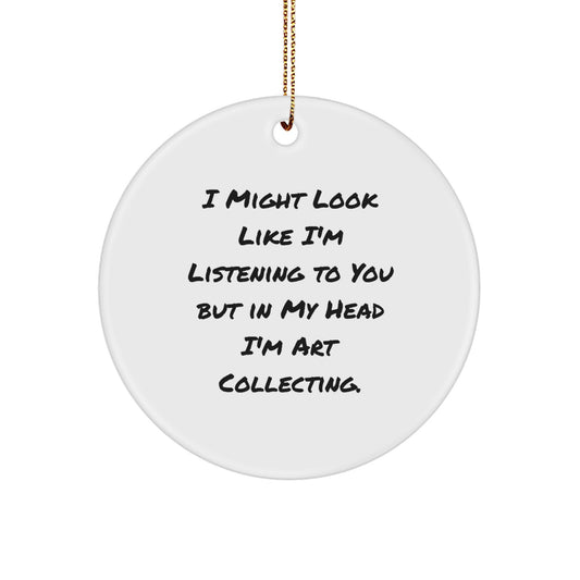 Gifts from Men for Art Collecting Friends - Funny Circle Ornament, White, Edge-to-Edge Printing, Durable MDF, Christmas Unique Gifts - Image 1