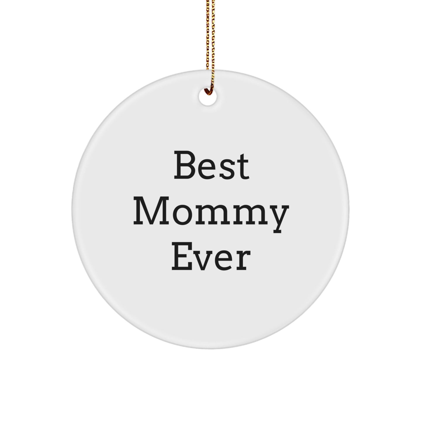 Funny Mommy Quotes Gifts from Family, Circle Ornament Best Mommy Ever, Christmas Mommy Gifts for Her - Image 1