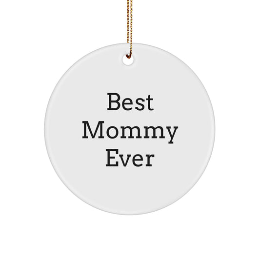 Funny Mommy Quotes Gifts from Family, Circle Ornament Best Mommy Ever, Christmas Mommy Gifts for Her - Image 1