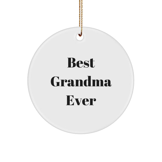 Gifts from Men for Best Grandma Ever - Funny Circle Ornament, White Color, Christmas Decorations, Grandma Gifts - Image 1