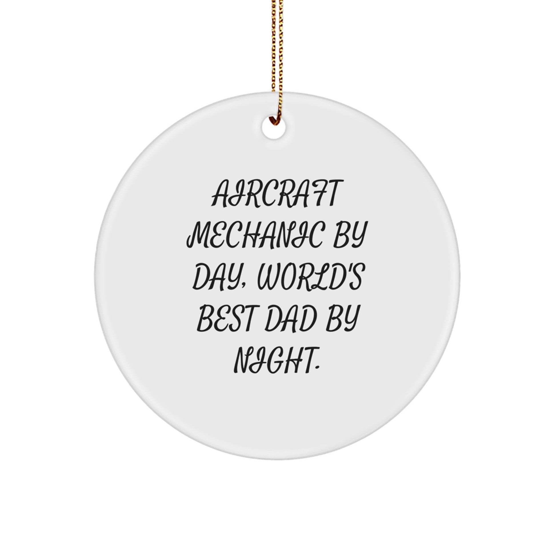 Aircraft Mechanic Gifts from Family - Funny Circle Ornament by Day World's Best Dad - Unique Christmas Memorable Presents for Men - Image 1