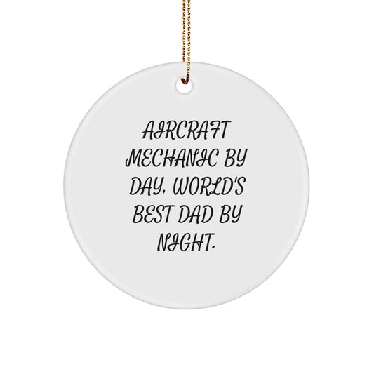 Aircraft Mechanic Gifts from Family - Funny Circle Ornament by Day World's Best Dad - Unique Christmas Memorable Presents for Men - Image 1
