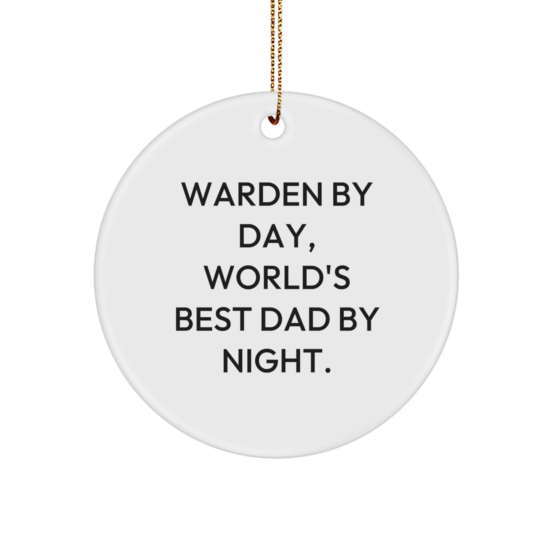 Warden Gifts by Day, Unique Circle Ornament by Night, Christmas Fun for Friends and Family - Gifts from Men - Image 1