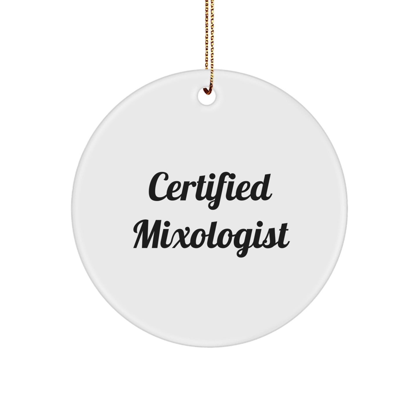 Funny Mixologist Gifts from Friends - 'Certified Mixologist' Circle Ornament for Christmas - Image 1