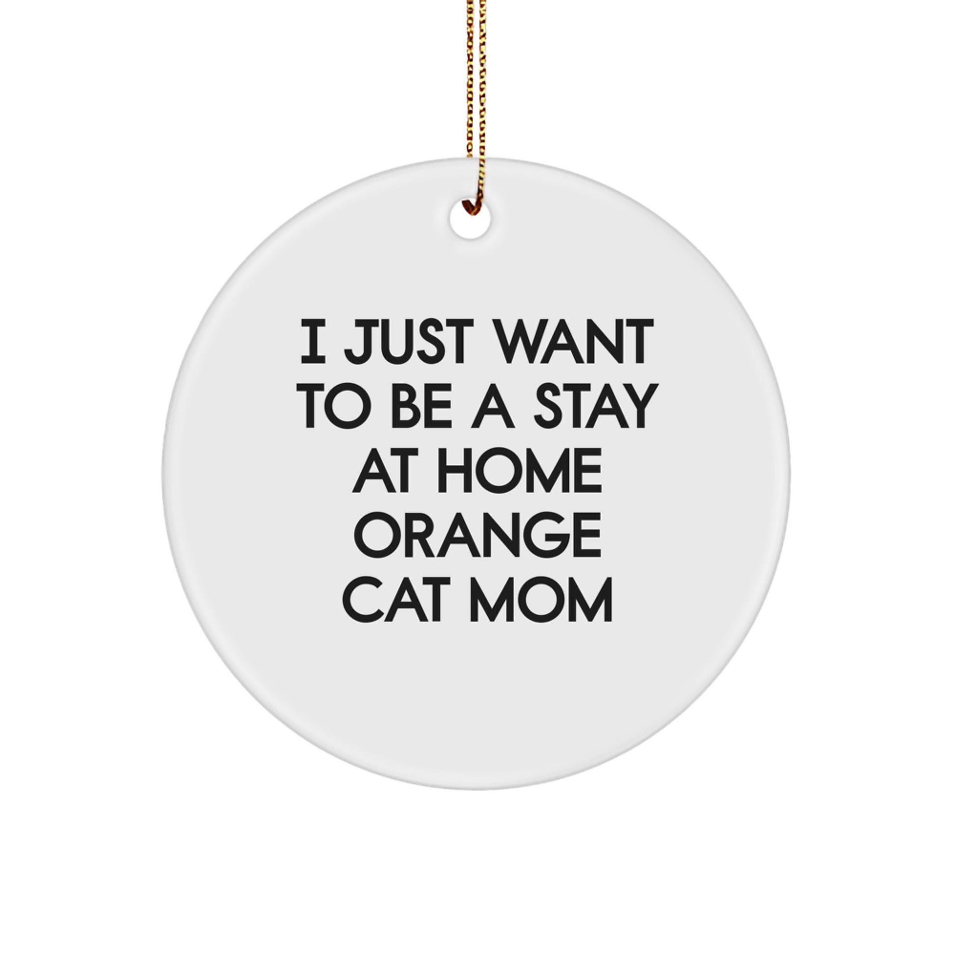 Funny Orange Cat Gifts from Mom to Stay at Home Orange Cat Mom This Christmas - Circle Ornament with White Color - Image 1