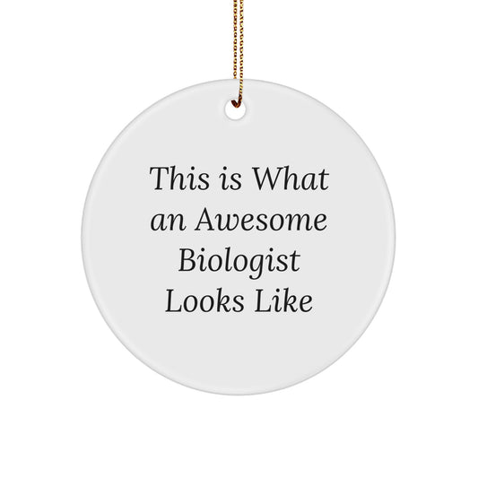 Biologist Gifts from Men, Funny Circle Ornaments for Biologists, This Is What An Awesome Biologist Looks Like, Christmas Unique Gifts for Biologists, Gifts from Family - Image 1