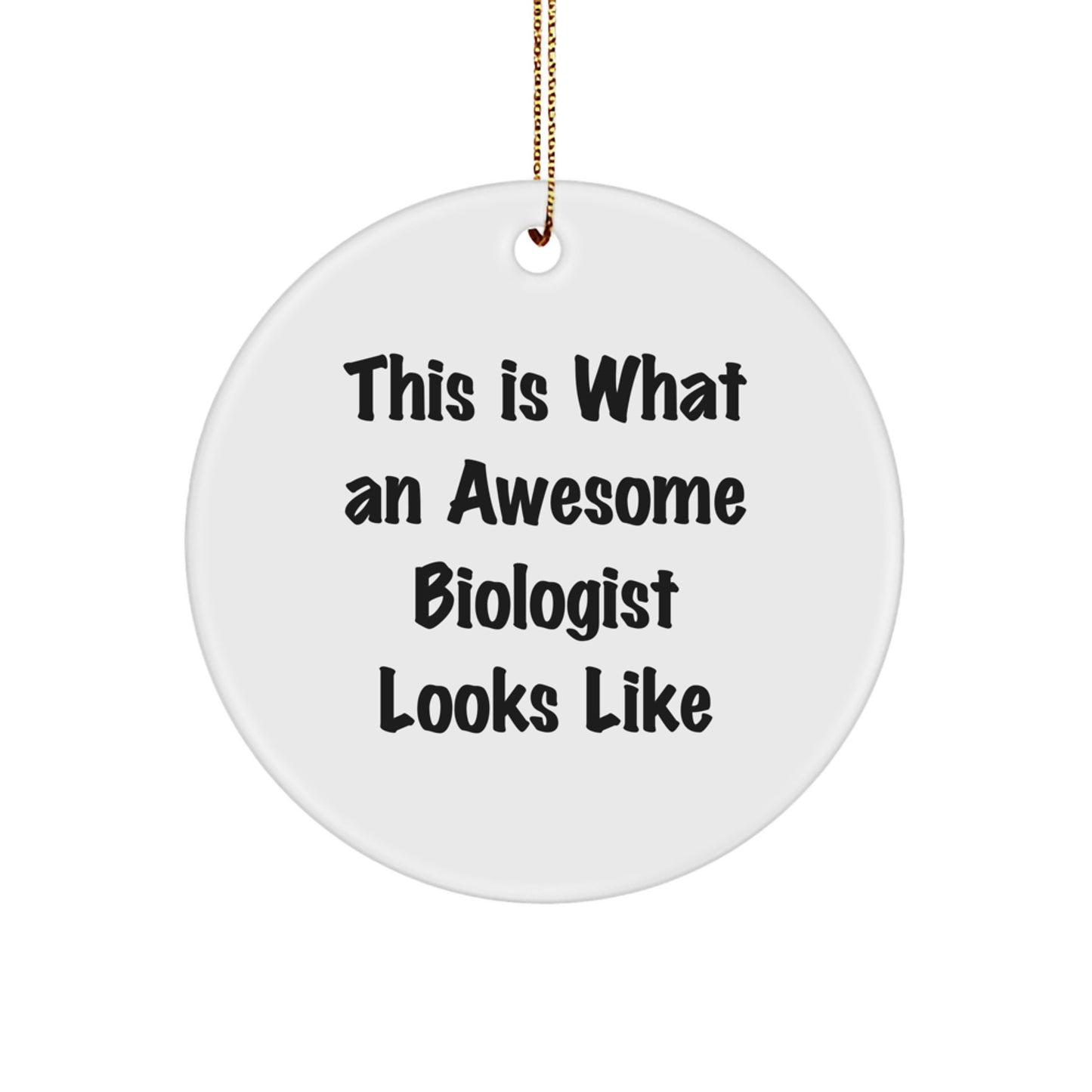 Funny Biologist Gifts for Men Christmas Circle Ornament Gifts from Family - This Is What An Awesome Biologist Looks Like - Image 1