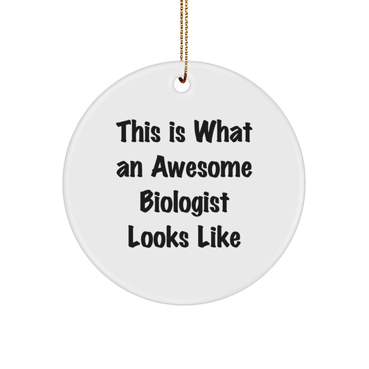 Funny Biologist Gifts for Men Christmas Circle Ornament Gifts from Family - This Is What An Awesome Biologist Looks Like - Image 1
