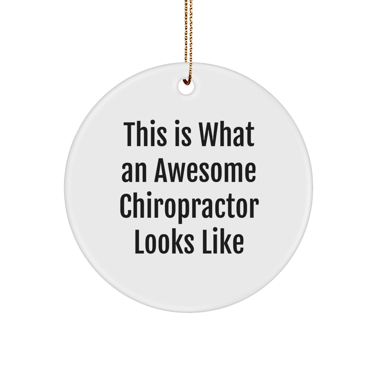 Awesome Chiropractor Gifts from Friends - This Is What An Awesome Chiropractor Looks Like, Christmas Unique Circle Ornament, Chiropractor Appreciation Gift - Image 1