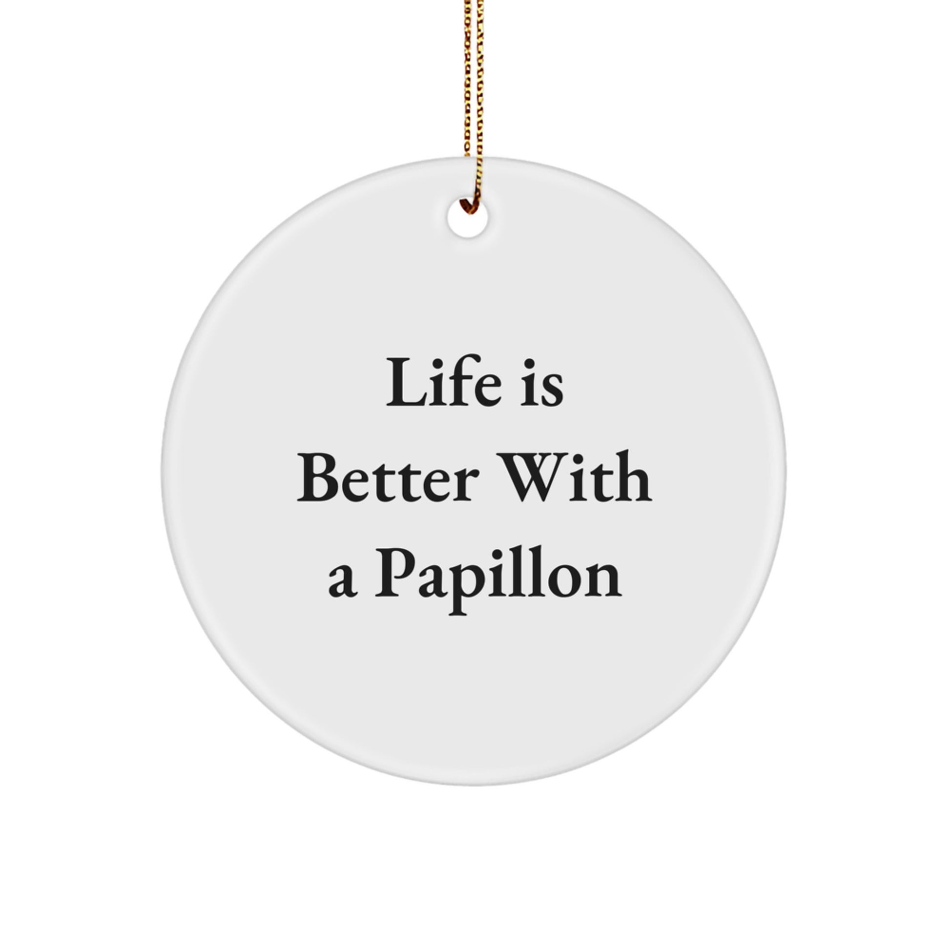 Papillon Dog Lovers' Delight, Funny Quote Circle Ornament Gifts from Family to Friends, Christmas Unique Treasures - Image 1