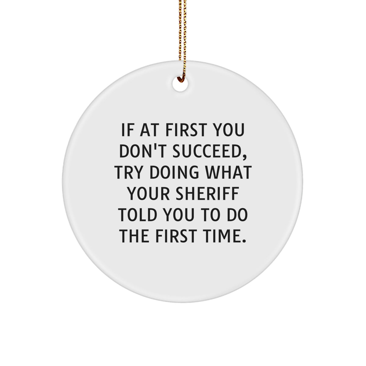 Funny Sheriff Quotes Gifts for Men from Friends - Circle Ornament White Christmas Unique Decorations - Image 1