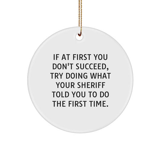 Funny Sheriff Quotes Gifts for Men from Friends - Circle Ornament White Christmas Unique Decorations - Image 1