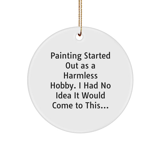 Funny Painting Circle Ornament Gifts from Friends for Painting Lovers on Christmas Unique Occasion - Image 1