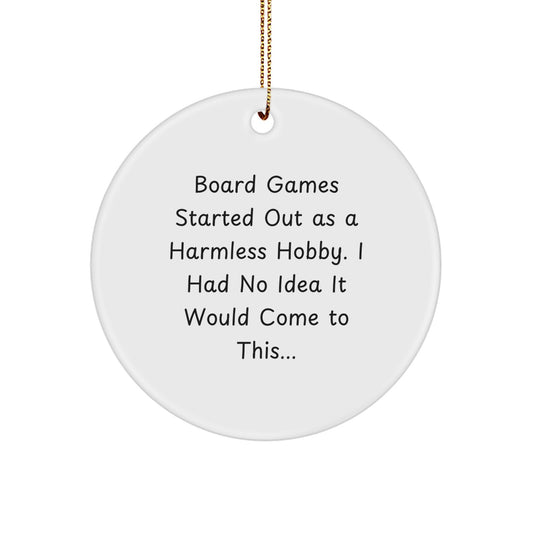 Funny Board Games Gifts for Men Christmas Circle Ornament - 'Board Games Started Out As A Harmless Hobby. I Had No Idea It Would Come To This...' - Image 1