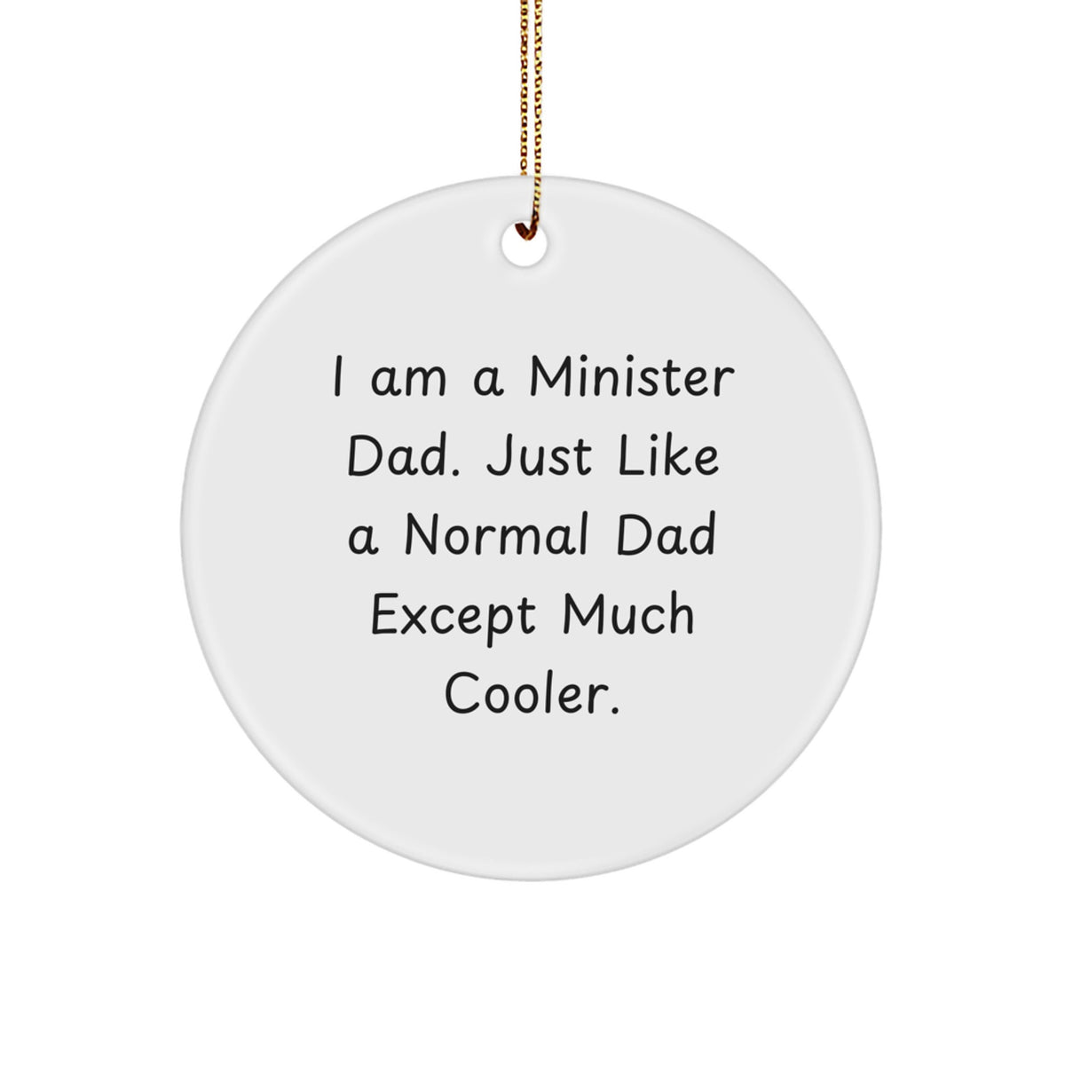 Funny Minister Dad Quotes Circle Ornament Gifts for Him Christmas Unique - Image 1