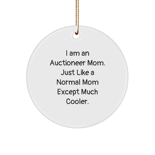 Auctioneer Mom Special Gifts for Men, Women, Friends, or Family, Christmas Unique Circle Ornament - 'I Am An Auctioneer Mom' - Image 1