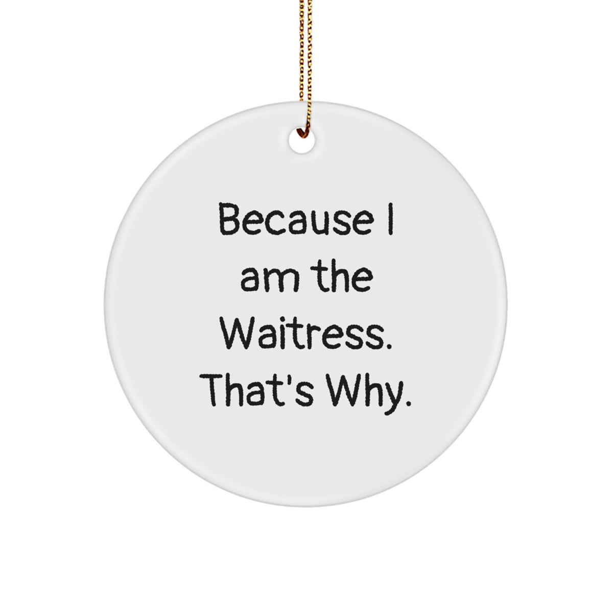 Bold Waitress Circle Ornament for Friends Christmas Gift - Image 1