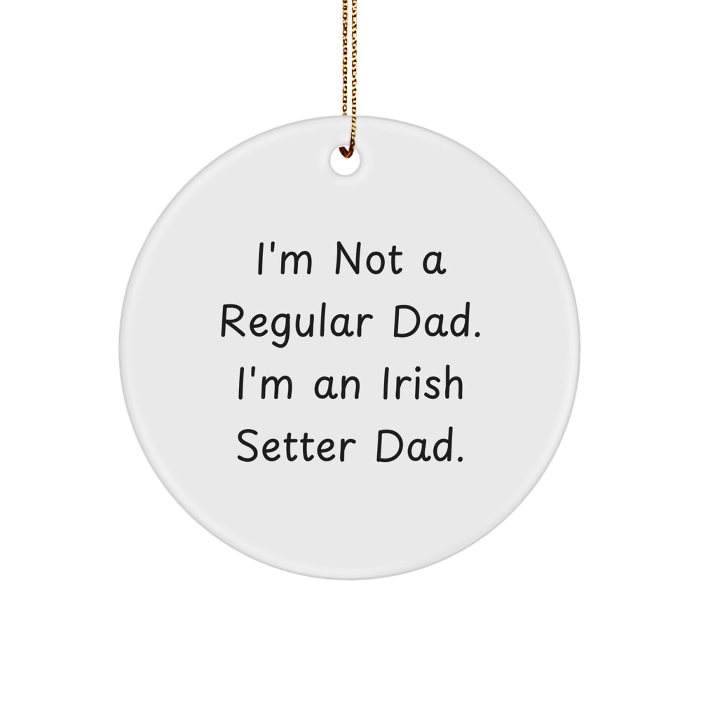 Irish Setter Dad Gifts for Him - Funny Dad Irish Setter Dog Lover Circle Ornament, Christmas Unique Gifts from Men - Image 1