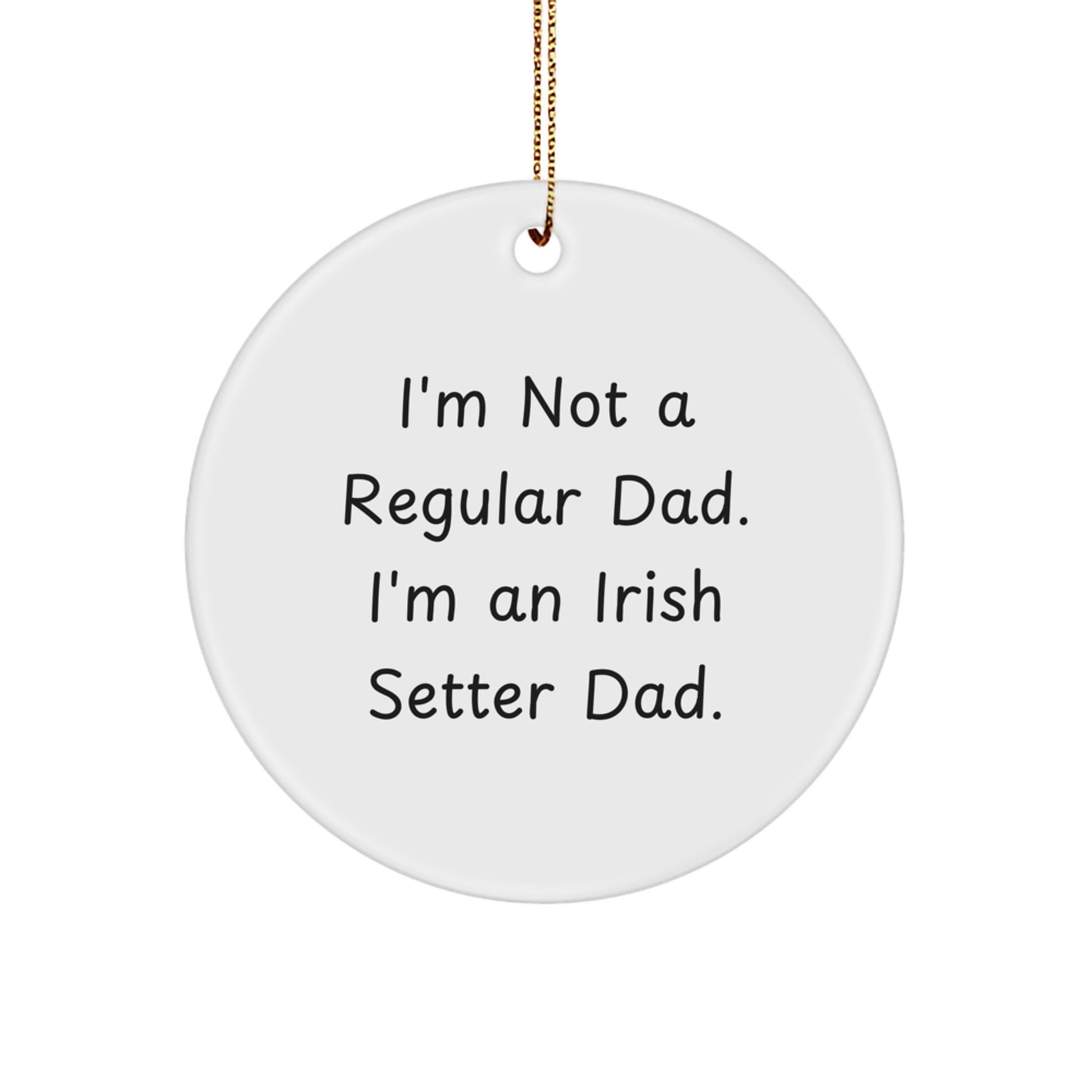 Irish Setter Dad Gifts for Him - Funny Dad Irish Setter Dog Lover Circle Ornament, Christmas Unique Gifts from Men - Image 1